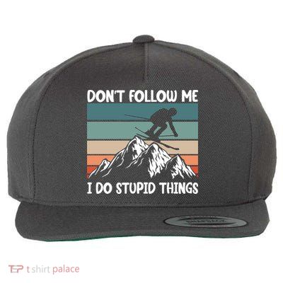 Don't Follow Me I Do Stupid Things Funny Skiing Wool Snapback Cap