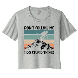 Don't Follow Me I Do Stupid Things Funny Skiing Women's Crop Top Tee