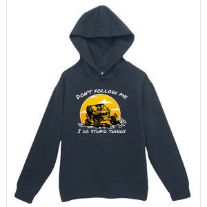 DonT Follow Me I Do Stupid Things Classic Utv Car Driver Urban Pullover Hoodie