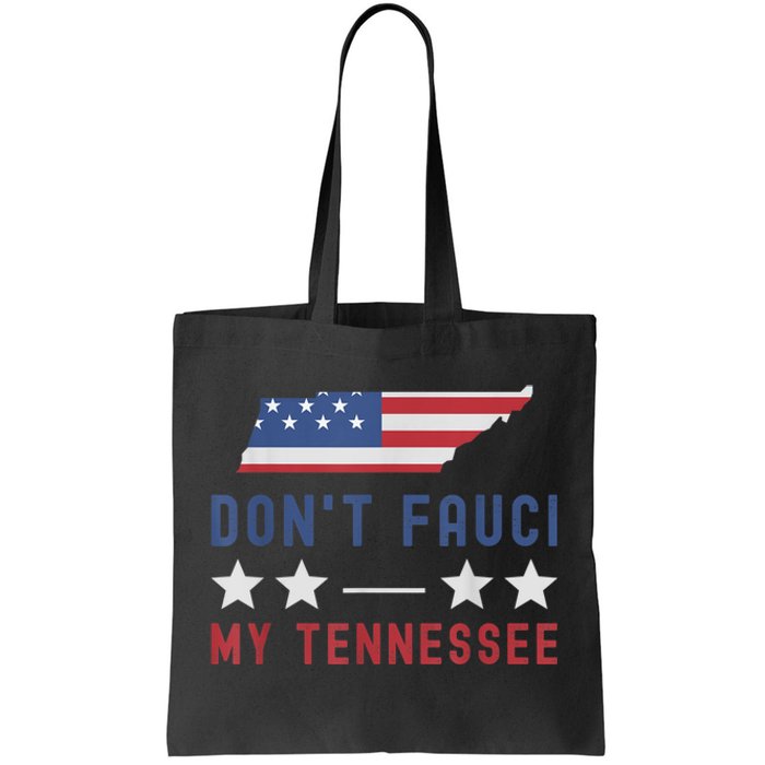 Don't Fauci My Tennessee USA Flag American Patriot Funny Tote Bag