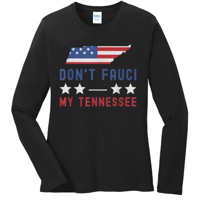 Don't Fauci My Tennessee USA Flag American Patriot Funny Ladies Long Sleeve Shirt