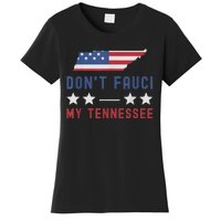 Don't Fauci My Tennessee USA Flag American Patriot Funny Women's T-Shirt