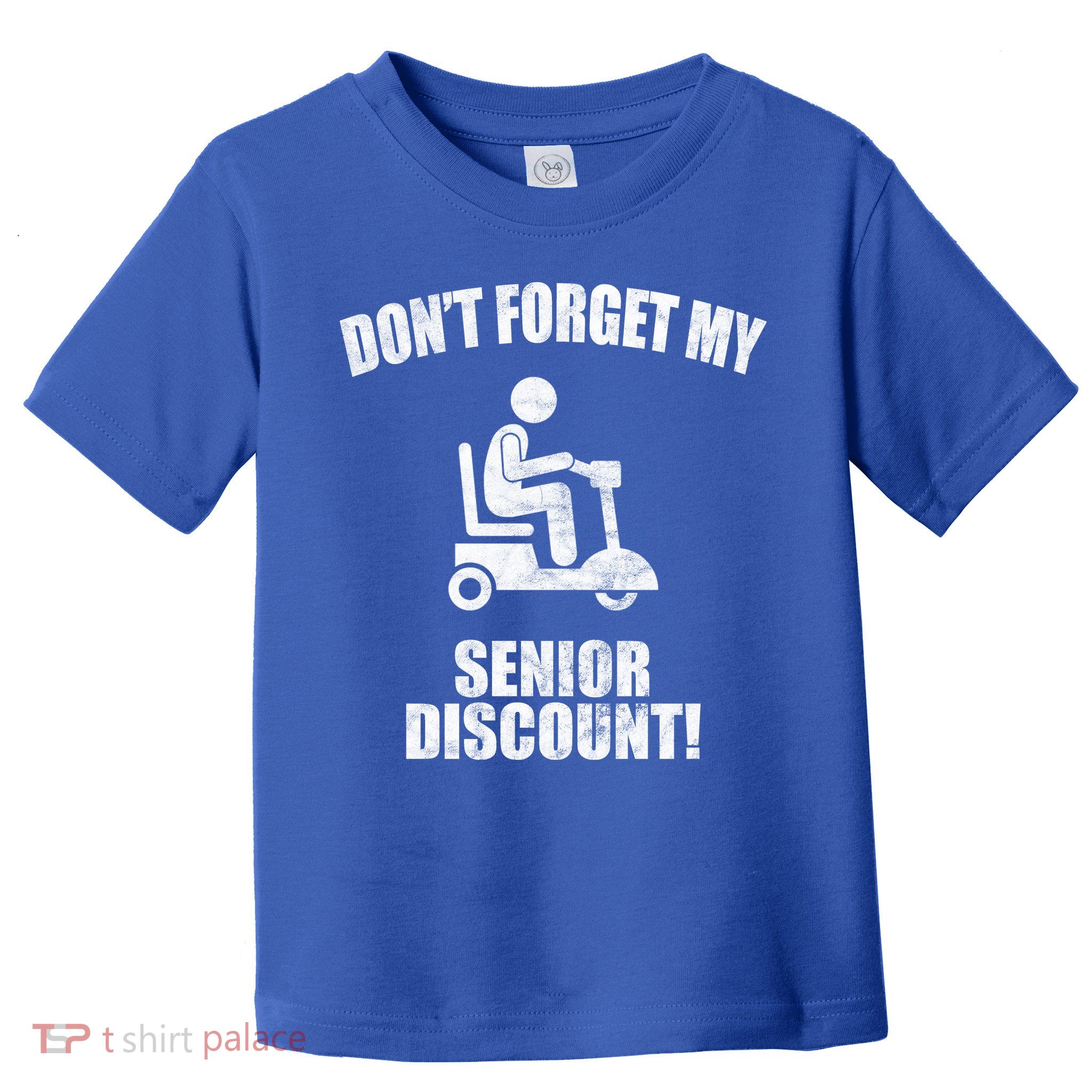 Don't Forget My Senior Discount Funny Toddler T-Shirt