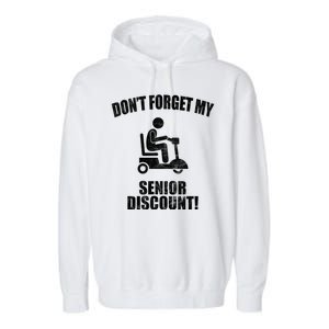 Don't Forget My Senior Discount Funny Garment-Dyed Fleece Hoodie