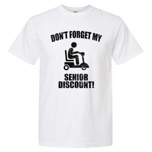 Don't Forget My Senior Discount Funny Garment-Dyed Heavyweight T-Shirt