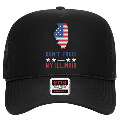 Don't Fauci My Illinois USA Flag American Patriot Funny High Crown Mesh Back Trucker Hat