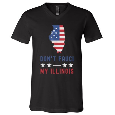 Don't Fauci My Illinois USA Flag American Patriot Funny V-Neck T-Shirt