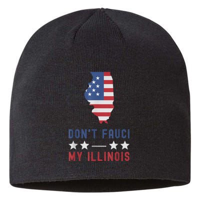 Don't Fauci My Illinois USA Flag American Patriot Funny Sustainable Beanie