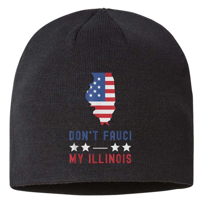 Don't Fauci My Illinois USA Flag American Patriot Funny Sustainable Beanie