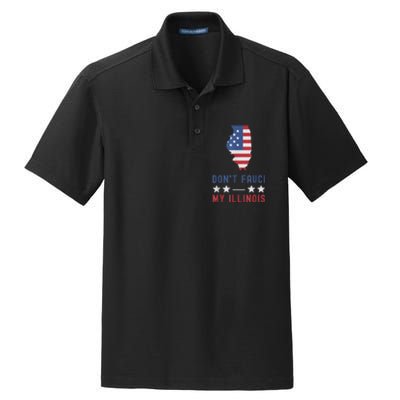 Don't Fauci My Illinois USA Flag American Patriot Funny Dry Zone Grid Polo