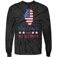 Don't Fauci My Illinois USA Flag American Patriot Funny Tie-Dye Long Sleeve Shirt