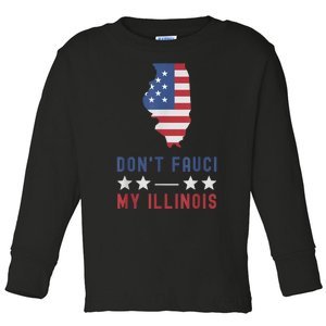 Don't Fauci My Illinois USA Flag American Patriot Funny Toddler Long Sleeve Shirt