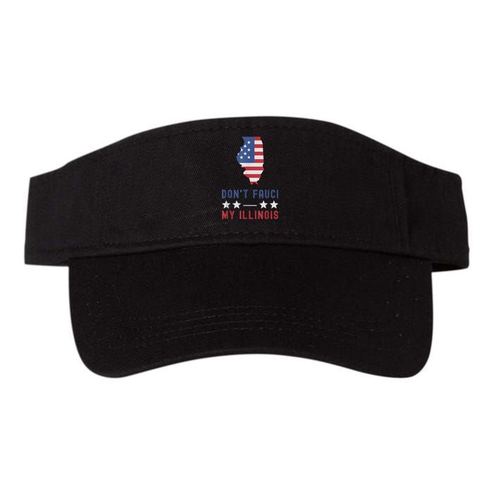 Don't Fauci My Illinois USA Flag American Patriot Funny Valucap Bio-Washed Visor