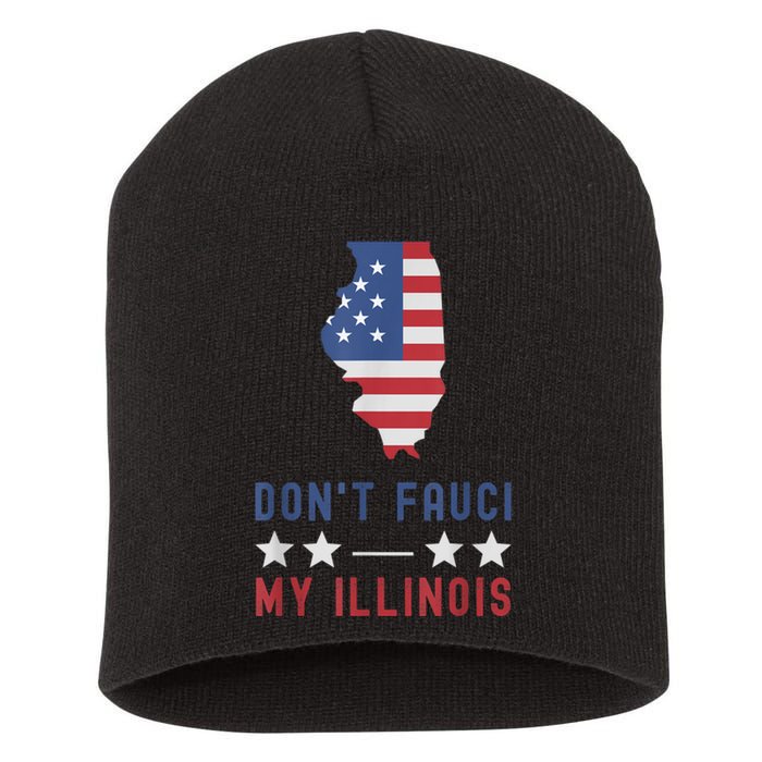 Don't Fauci My Illinois USA Flag American Patriot Funny Short Acrylic Beanie