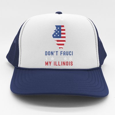 Don't Fauci My Illinois USA Flag American Patriot Funny Trucker Hat