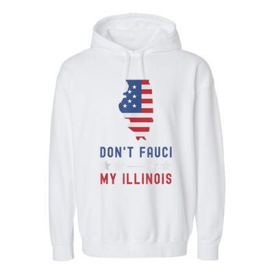 Don't Fauci My Illinois USA Flag American Patriot Funny Garment-Dyed Fleece Hoodie