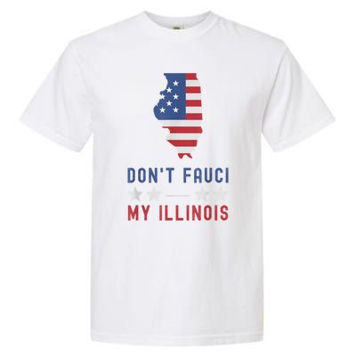 Don't Fauci My Illinois USA Flag American Patriot Funny Garment-Dyed Heavyweight T-Shirt