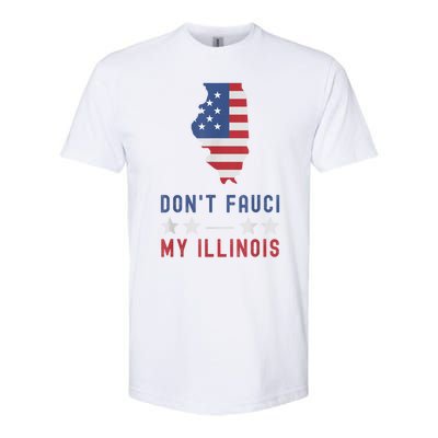 Don't Fauci My Illinois USA Flag American Patriot Funny Softstyle CVC T-Shirt