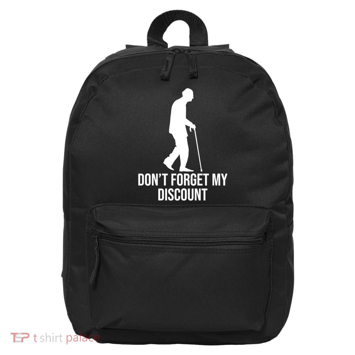 Dont Forget My Discount Funny Old People 16 in Basic Backpack