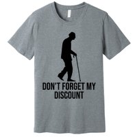 Dont Forget My Discount Funny Old People Premium T-Shirt