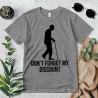 Dont Forget My Discount Funny Old People Premium T-Shirt