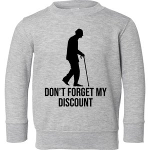 Dont Forget My Discount Funny Old People Toddler Sweatshirt