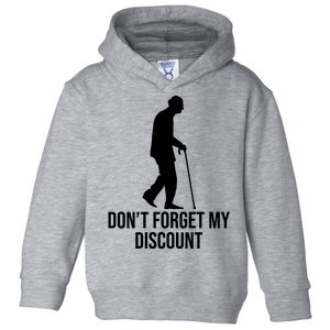 Dont Forget My Discount Funny Old People Toddler Hoodie