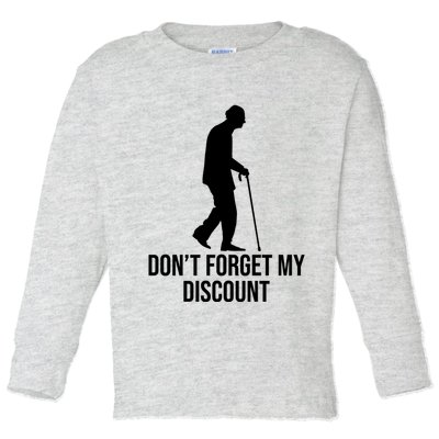 Dont Forget My Discount Funny Old People Toddler Long Sleeve Shirt