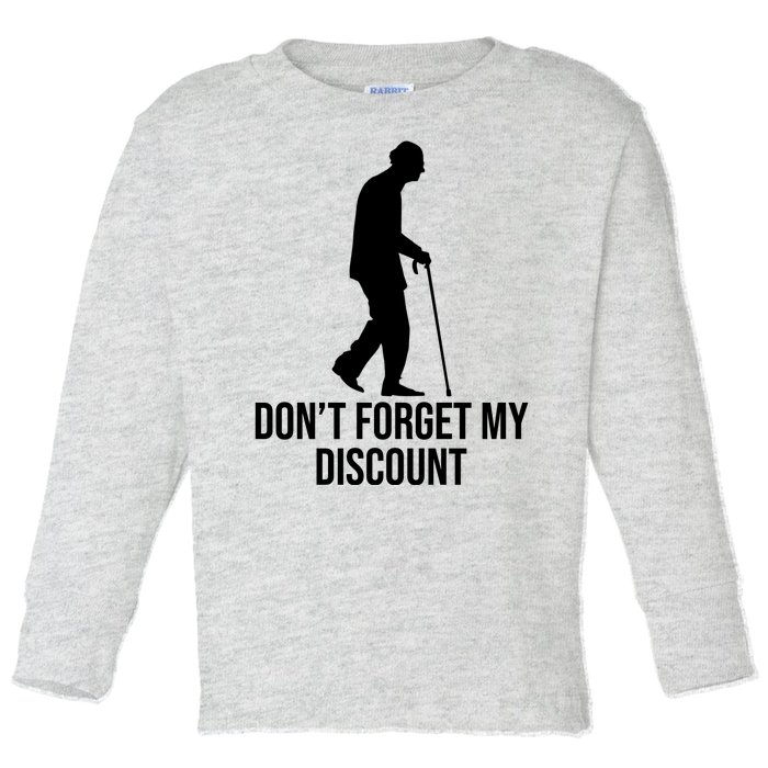 Dont Forget My Discount Funny Old People Toddler Long Sleeve Shirt