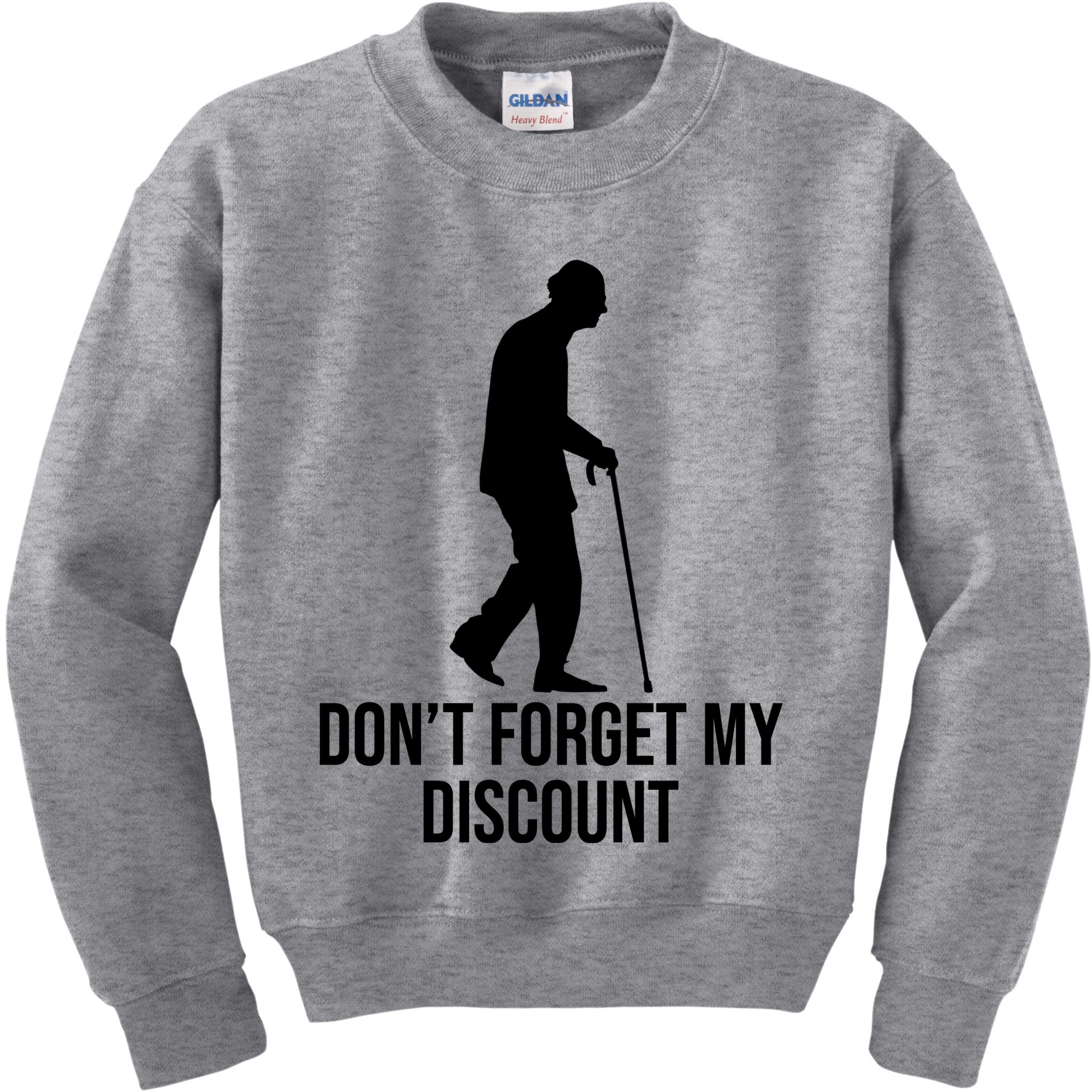 Dont Forget My Discount Funny Old People Kids Sweatshirt