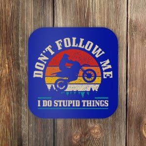 Don't Follow Me Do Stupid Things Funny Motocross Dirt Bike Gift Coaster