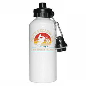 Don't Follow Me Do Stupid Things Funny Motocross Dirt Bike Gift Aluminum Water Bottle