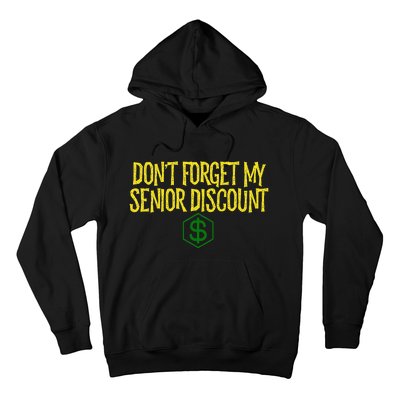 DonT Forget My Senior Discount Funny Senior Citizens Hoodie