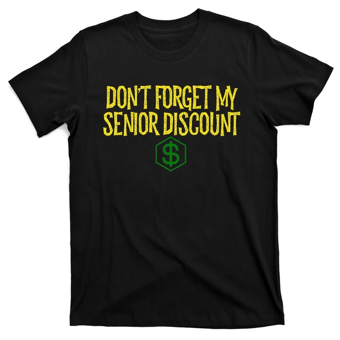 DonT Forget My Senior Discount Funny Senior Citizens T-Shirt