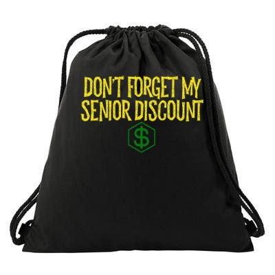 DonT Forget My Senior Discount Funny Senior Citizens Drawstring Bag