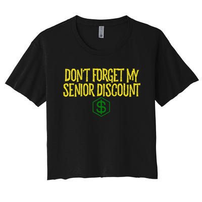 DonT Forget My Senior Discount Funny Senior Citizens Women's Crop Top Tee