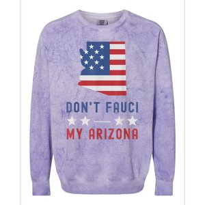 Don't Fauci My Arizona USA Flag American Patriot Funny Colorblast Crewneck Sweatshirt