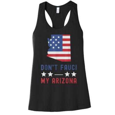 Don't Fauci My Arizona USA Flag American Patriot Funny Women's Racerback Tank