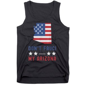 Don't Fauci My Arizona USA Flag American Patriot Funny Tank Top