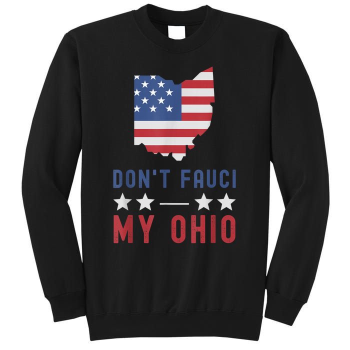 Don't Fauci My Ohio USA Flag American Patriot Funny Sweatshirt