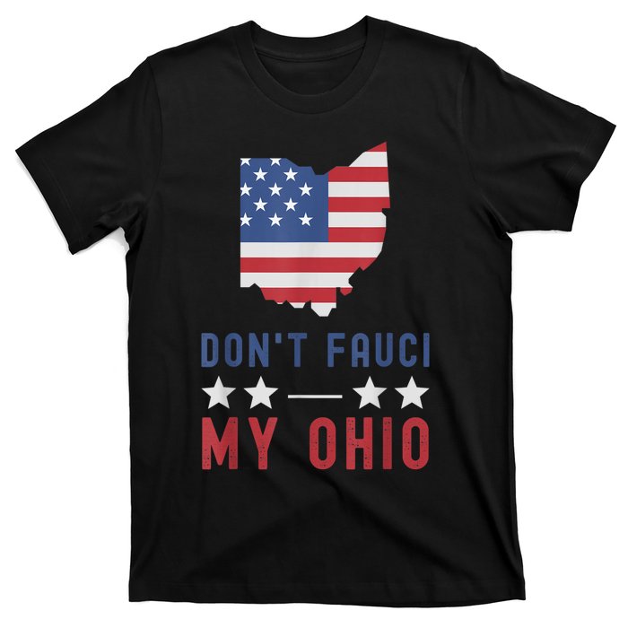 Don't Fauci My Ohio USA Flag American Patriot Funny T-Shirt