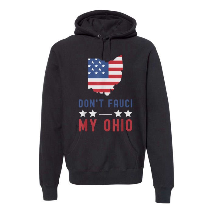 Don't Fauci My Ohio USA Flag American Patriot Funny Premium Hoodie