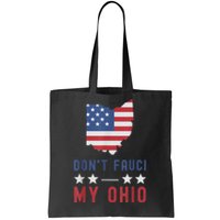 Don't Fauci My Ohio USA Flag American Patriot Funny Tote Bag