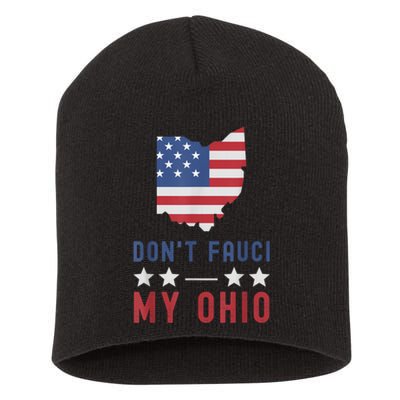 Don't Fauci My Ohio USA Flag American Patriot Funny Short Acrylic Beanie