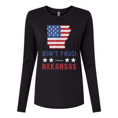 Don't Fauci My Arkansas USA Flag American Patriot Funny Womens Cotton Relaxed Long Sleeve T-Shirt