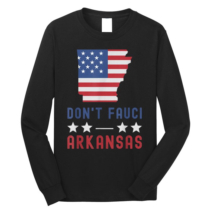 Don't Fauci My Arkansas USA Flag American Patriot Funny Long Sleeve Shirt