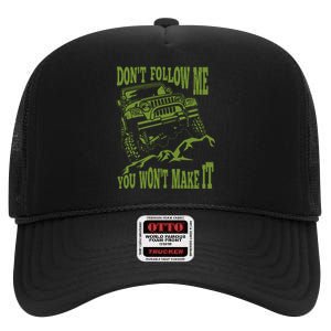 DonT Follow Me You WonT Make It Car High Crown Mesh Back Trucker Hat