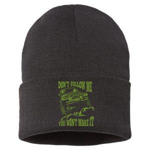 DonT Follow Me You WonT Make It Car Sustainable Knit Beanie