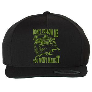 DonT Follow Me You WonT Make It Car Wool Snapback Cap