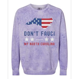 Don't Fauci My North Carolina USA Flag American Patriot Colorblast Crewneck Sweatshirt